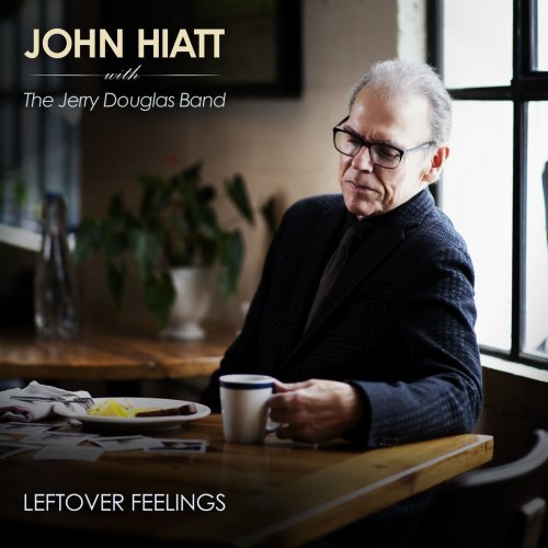 John Hiatt, Jerry Douglas - Leftover Feelings (2021)