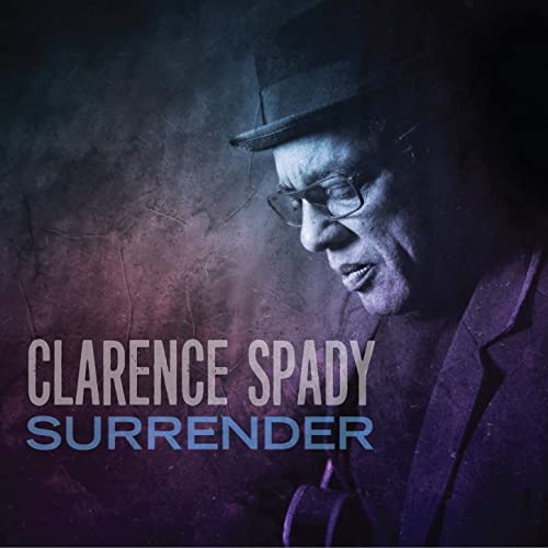 Clarence Spady - Surrender (2021)