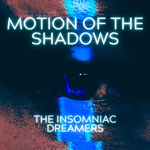 The Insomniac Dreamers - Motion Of The Shadows (2021)