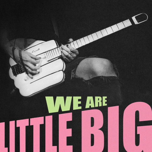 Little Big - WE ARE LITTLE BIG (Single) (2021)