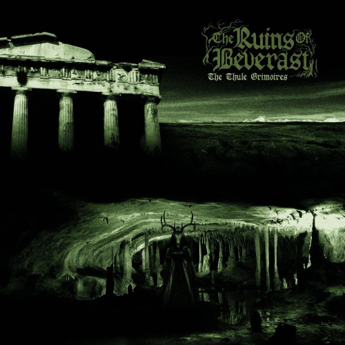 The Ruins Of Beverast - The Thule Grimoires (2021)