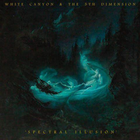 White Canyon & The 5th Dimension - Spectral Illusion (2021)