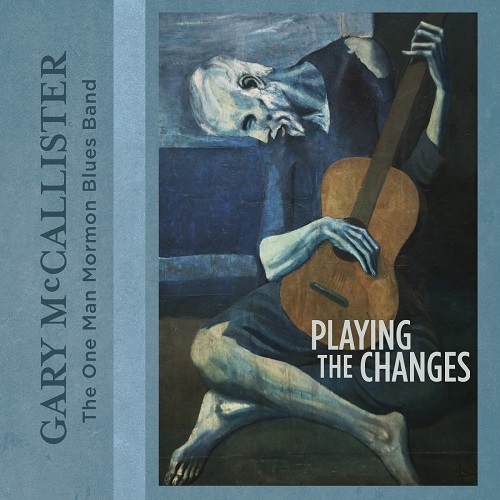 Gary McCallister (One Man Mormon Blues Band) - Playing the Changes (2021)