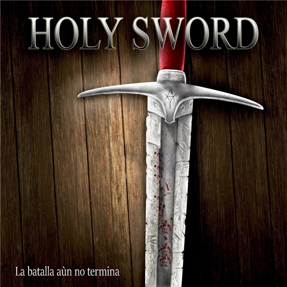 Holy Sword - La Batalla Aún No Termina (2021)