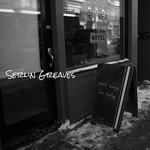 Serlin Greaves - Sad Songs For Sale (2021)