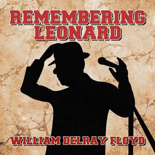 William Delray Floyd - Remembering Leonard (2021)