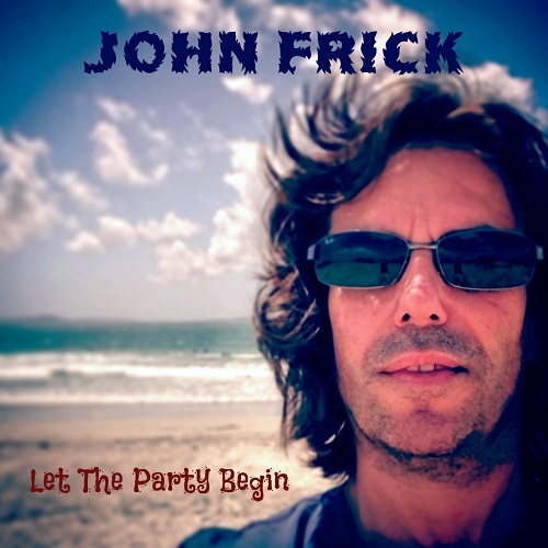 John Frick Band - Let The Party Begin (2021)