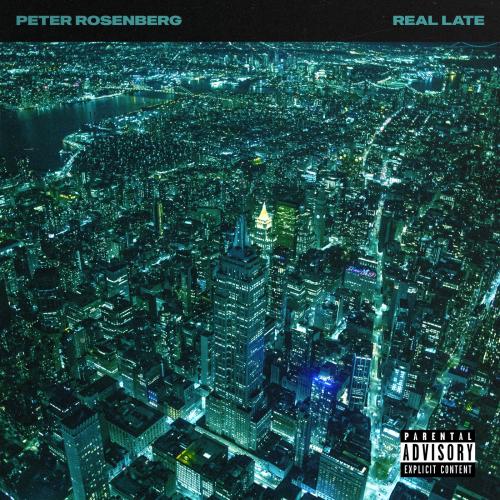 Peter Rosenberg - Real Late (2021)