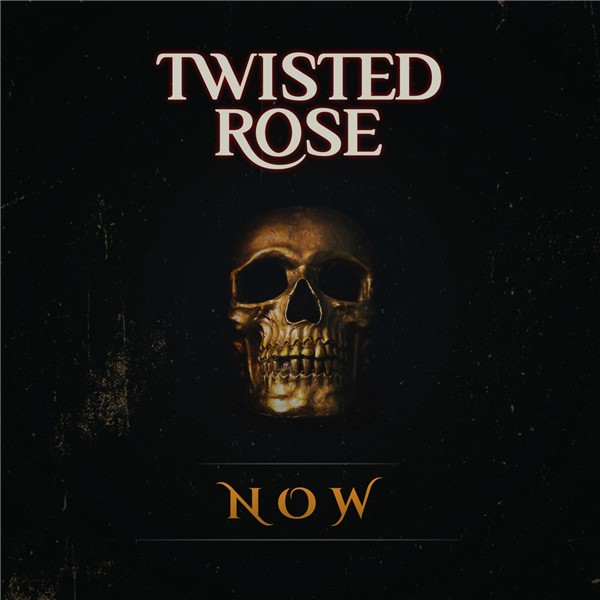 Twisted Rose - Now (2021)