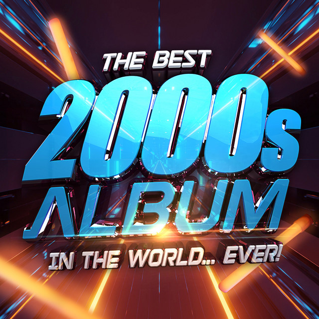 The Best 2000s Album In The World...Ever! (2021)