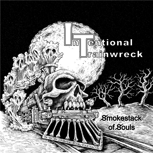 Intentional Trainwreck - Smokestack of Souls (2021)