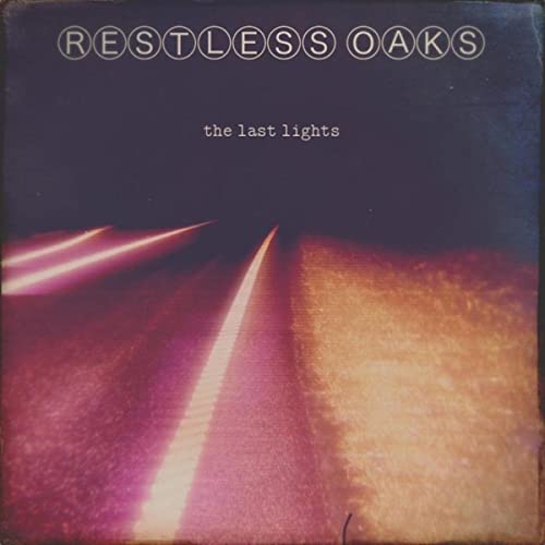 Restless Oaks - The Last Lights (2021)