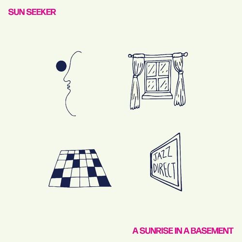 Sun Seeker - A Sunrise in a Basement (2021)