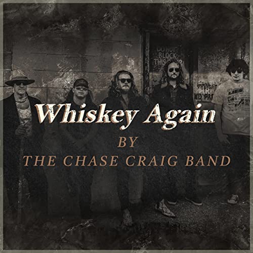Chase Craig Band - Whiskey Again (2021)