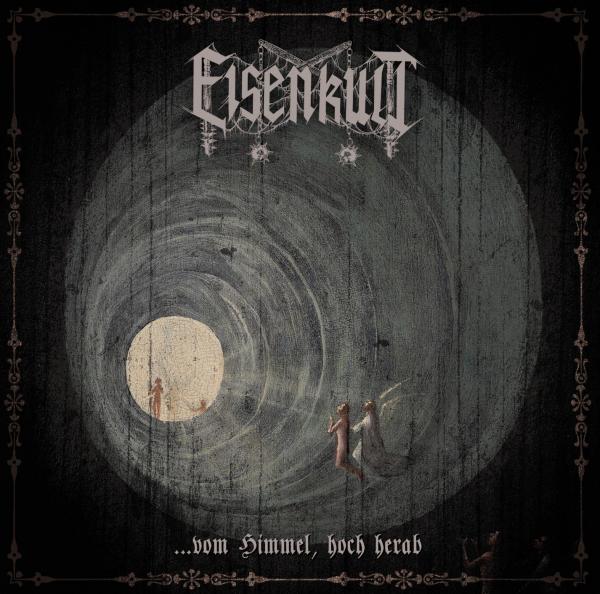 Eisenkult - ...vom Himmel, Hoch Herab (2021)