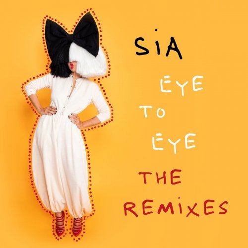 Sia - Eye To Eye (The Remixes) (2021)