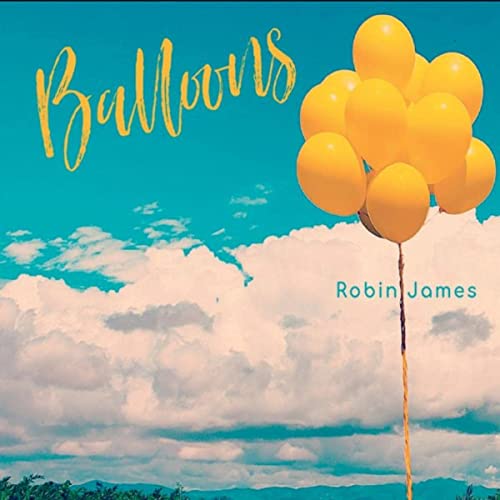 Robin James - Balloons (2021)