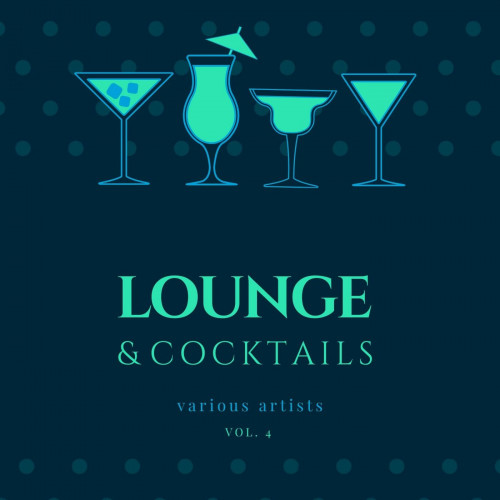 Lounge & Cocktails Vol 1-4 (2021)