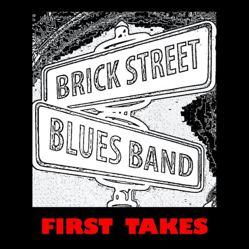 Brick Street Blues Band - First Takes (2021)