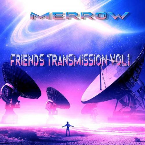 Merr0W - Friends Transmission Vol . 1 (2021)