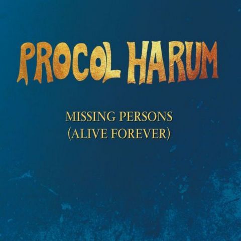 Procol Harum - Missing Persons (Alive Forever) (2021)