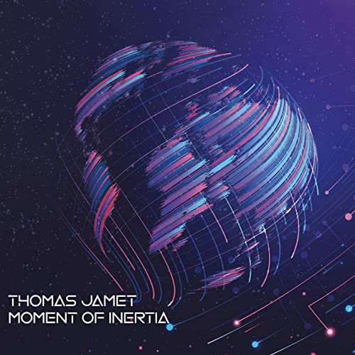 Thomas Jamet - Moment Of Inertia (2021)