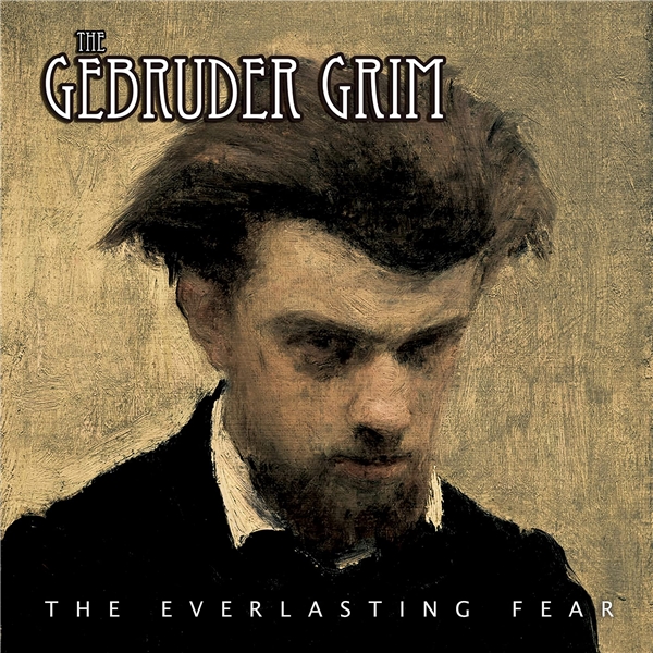 The Gebruder Grim - The Everlasting Fear (2021)