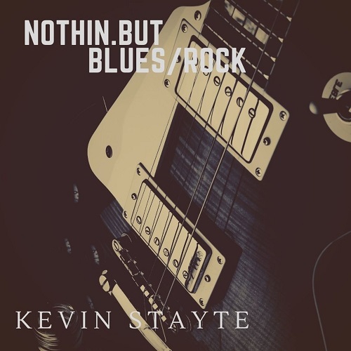 Kevin Stayte - Nothin But Blues/Rock (2021)