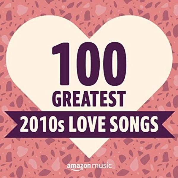 VA - 100 Greatest 2010s Love Songs (2021) MP3