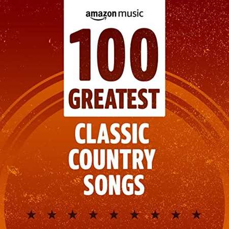 VA - 100 Greatest Classic Country Songs (2021) MP3