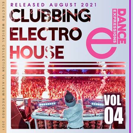 VA - E-Dance: Clubbing Electro House [Vol.04] (2021) MP3. Скачать торрент