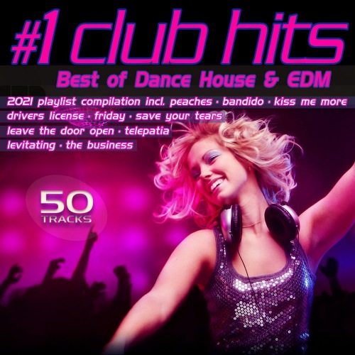 VA - #1 Club Hits 2021 - Best of Dance, House & EDM Playlist Compilation (2021) MP3. Скачать торрент