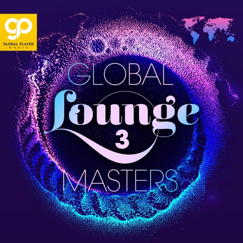 VA - Global Lounge Masters, Vol. 1-3 (2021) MP3
