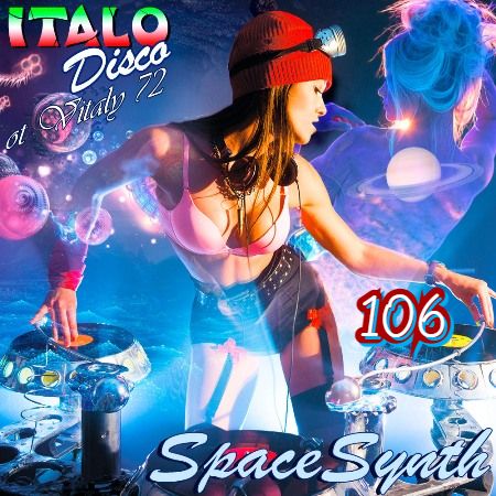 VA - Italo Disco & SpaceSynth ot Vitaly 72 [106] (2021) MP3. Скачать торрент