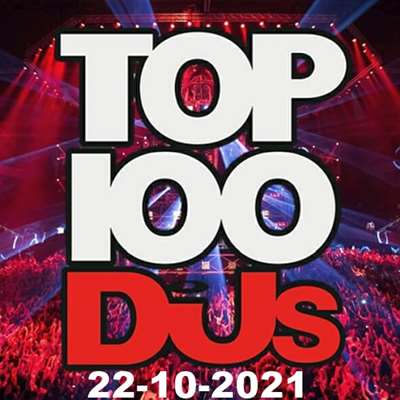 VA - Top 100 DJs Chart [22.10] (2021) MP3. Скачать торрент