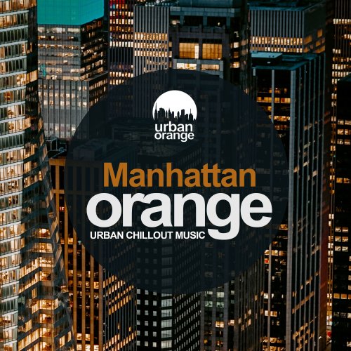 VA - Manhattan Orange: Urban Chillout Music (2021) MP3
