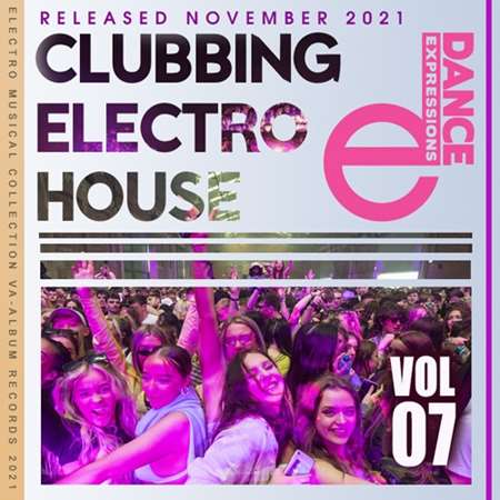 VA - E-Dance: Clubbing Electro House [Vol.07] (2021) MP3. Скачать торрент