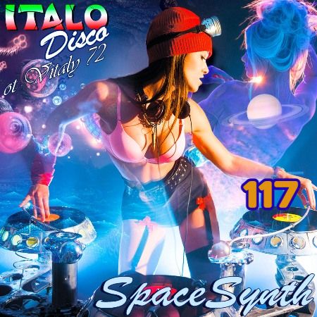 VA - Italo Disco & SpaceSynth [117] (2021) MP3 ot Vitaly 72. Скачать торрент