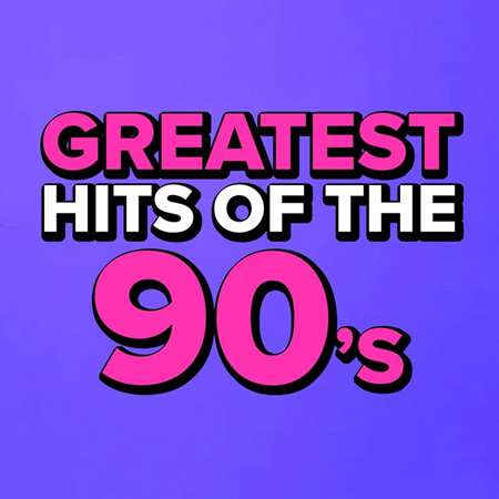 VA - Greatest Hits Of The 90's (2022) MP3