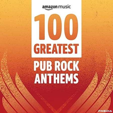 VA - 100 Greatest Pub Rock Anthems (2022) MP3. Скачать торрент