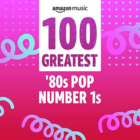 VA - 100 Greatest 80s Pop Number 1s (2022) MP3. Скачать торрент