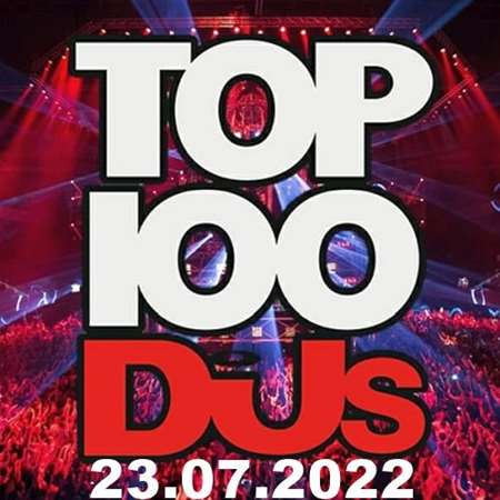 VA - Top 100 DJs Chart [23.07] (2022) MP3. Скачать торрент