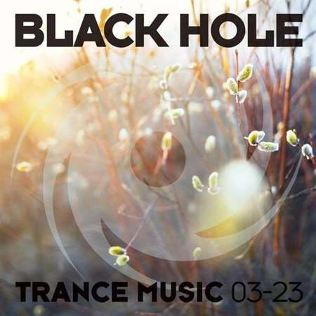 VA - Black Hole Trance Music 03-23 (2023) MP3