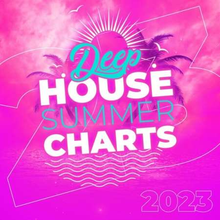 VA - Deep House Summer Charts (2023) MP3. Скачать торрент
