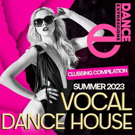 VA - E-Dance: Vocal Dance House (2023) MP3