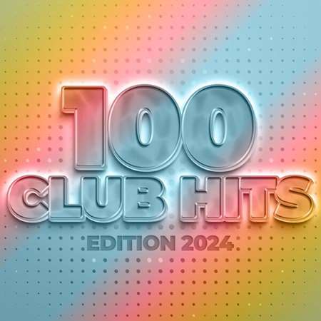 VA - 100 Club Hits - Edition 2024 (2023) MP3 скачать торрент