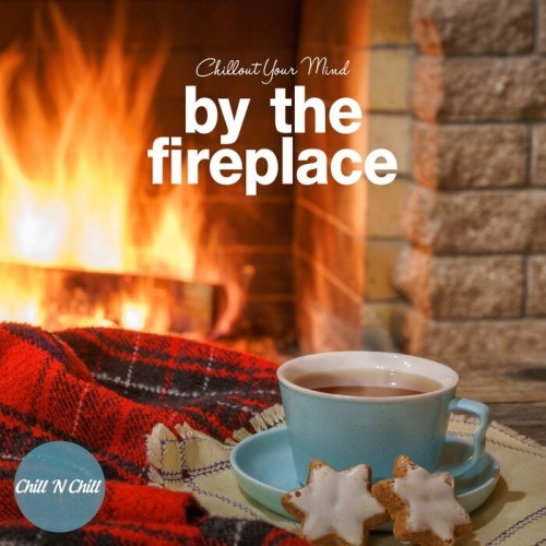 VA - By The Fireplace: Chillout Your Mind (2025) MP3