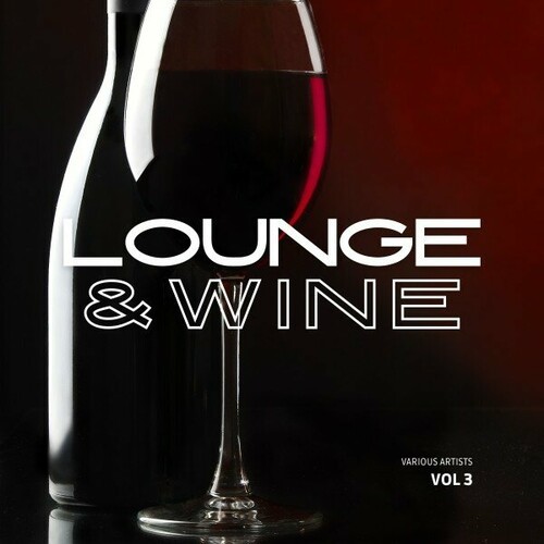 VA - Lounge & Wine [Vol. 3] (2025) MP3