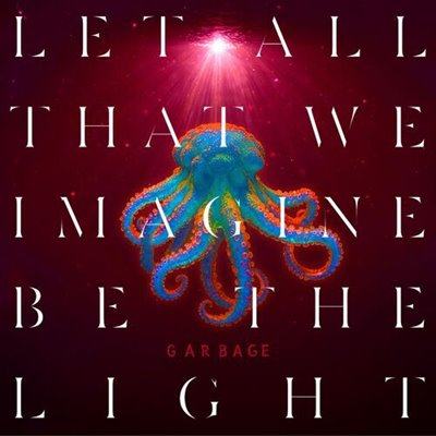Garbage - Let All That We Imagine Be The Light (2025) MP3