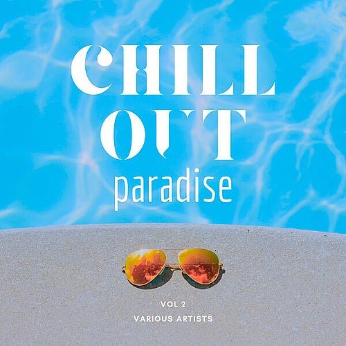 VA - Chill Out Paradise [Vol. 2] (2025) MP3 скачать торрент